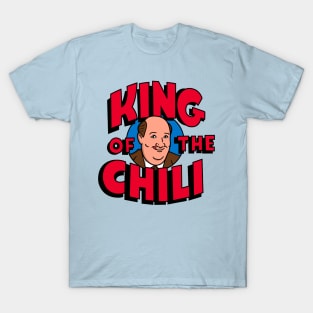 King of the Chili! T-Shirt
